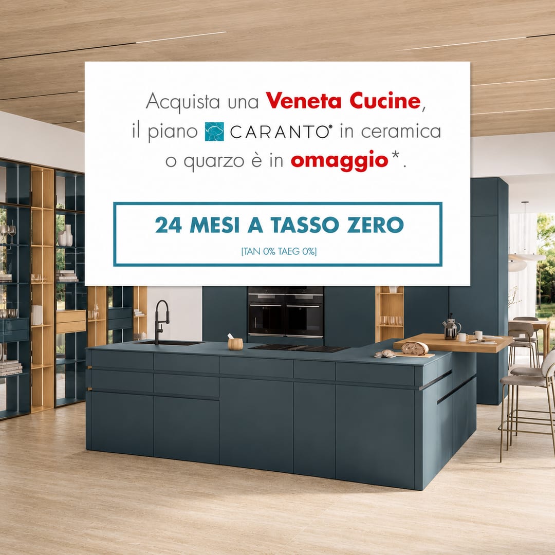 Promozione Veneta Cucine: acquista una cucina e il piano Caranto in ceramica o quarzo è in omaggio, con 24 mesi a tasso zero (TAN 0% TAEG 0%).